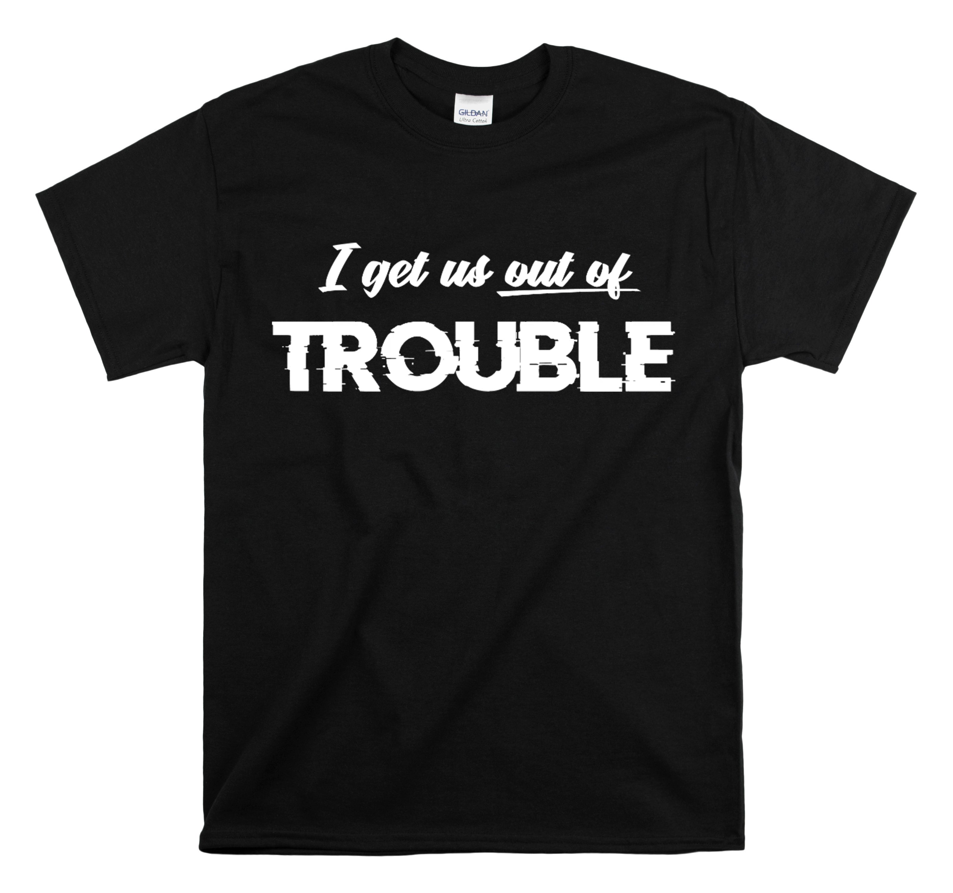 Shirt Funny I Get Us Out Of Trouble Best Friends Matching Friendship Humorous Comical T-Shirt Unisex Heavy Cotton Tee