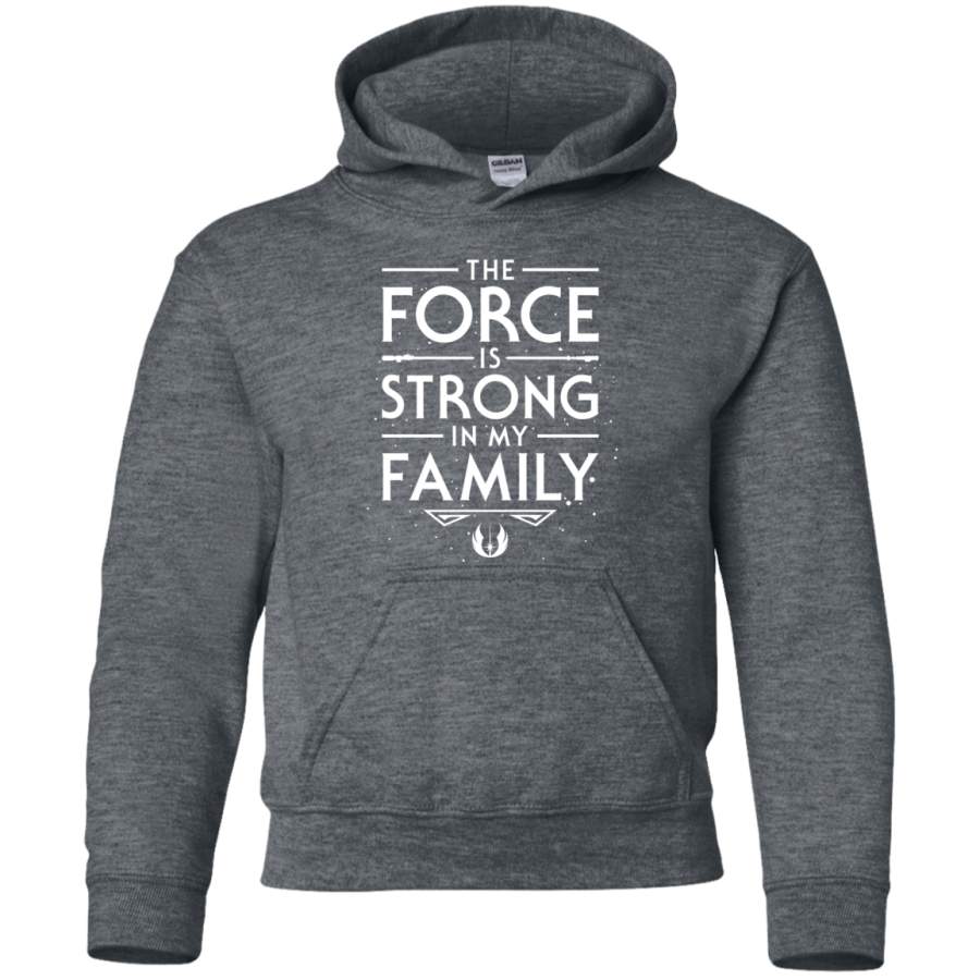 The Force is Strong in my Family Youth Hoodie