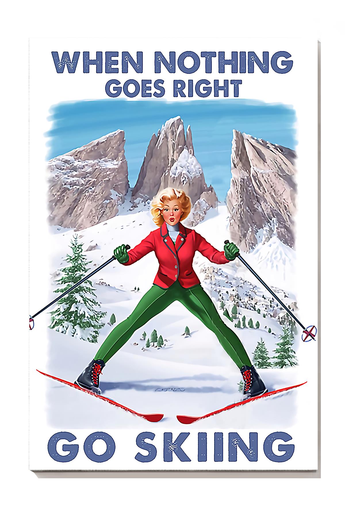 When Nothing Goes Right Go Skiing For Skier Birthday Gift Home Decor Wrapped Canvas