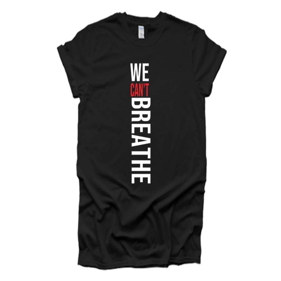 (We Can’t Breathe) Black Lives Matter, Racial Injustice, Racial Equality Shirts