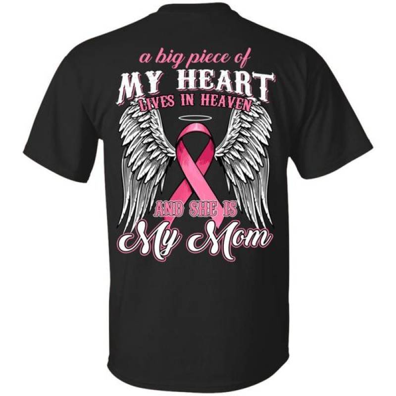 A Big Piece Of My Heart Lives In Heaven She Is My Mom Breast Cancer Shirt