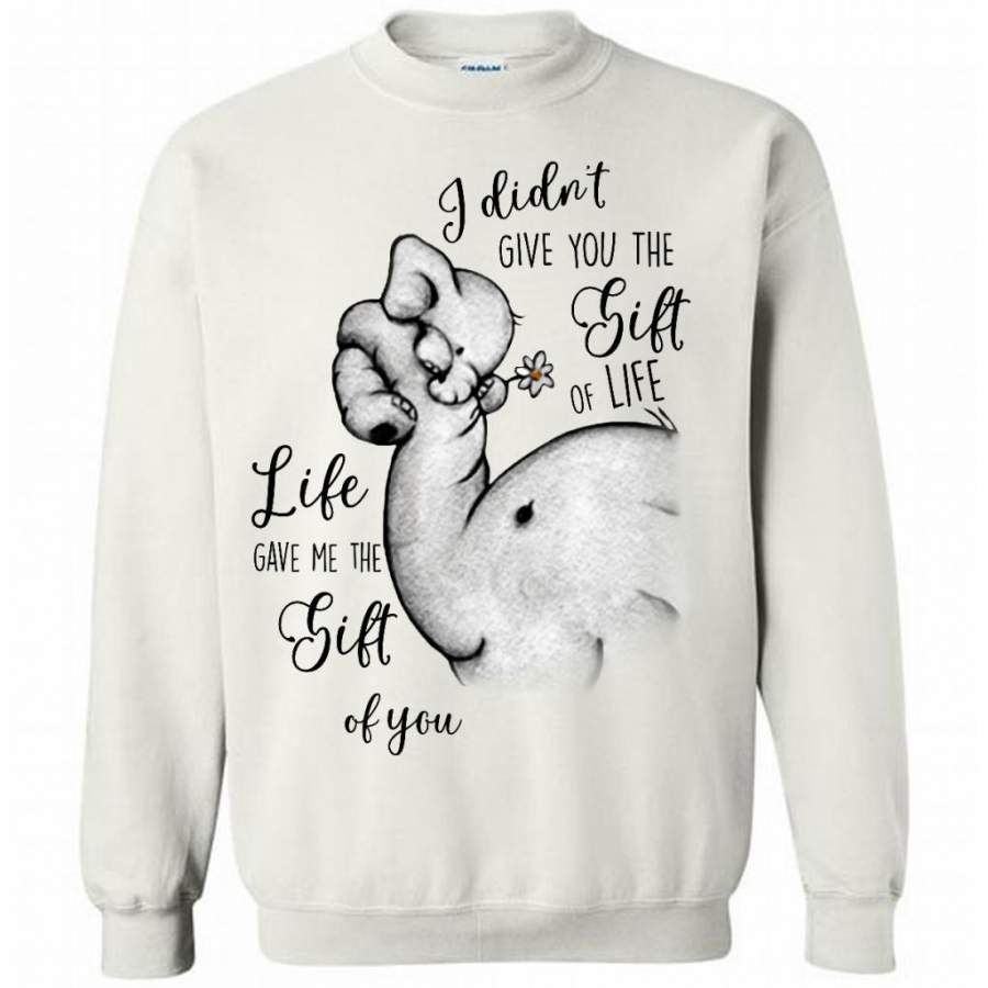 I Didn’t Give You The Gift Of Life Life Gave Me The Gift Of You, Elephant Design, Mother’s Day Gift – Gildan Crewneck Sweatshirt