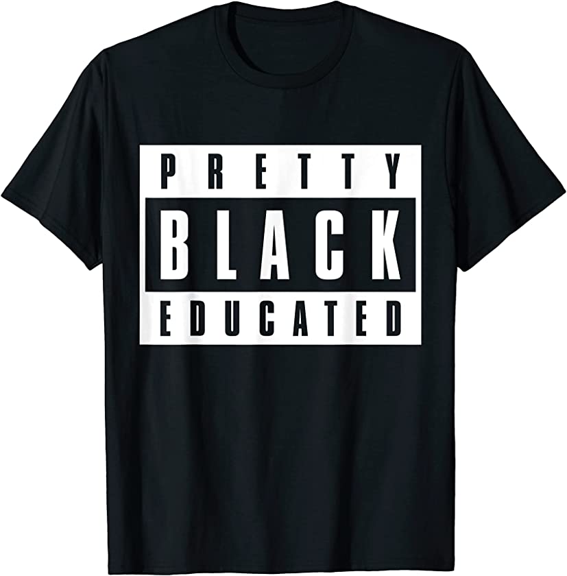 Pretty Black Educated African American afrocentric T-Shirt