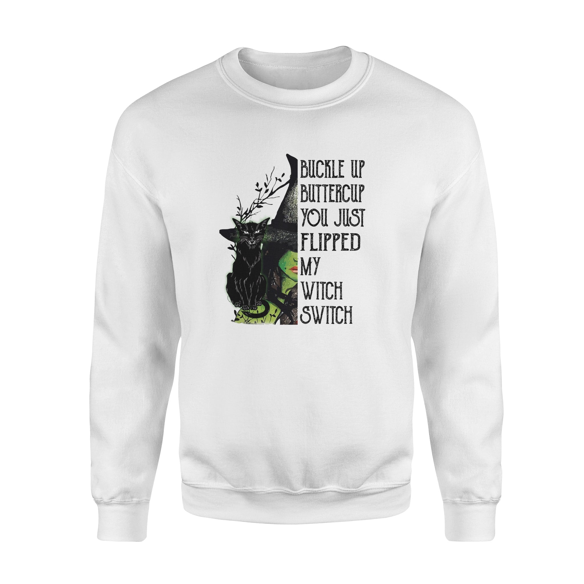 Black Cat Buckle Up Buttercup You Just Flopped My Witch Switch – Standard Crew Neck Sweatshirt