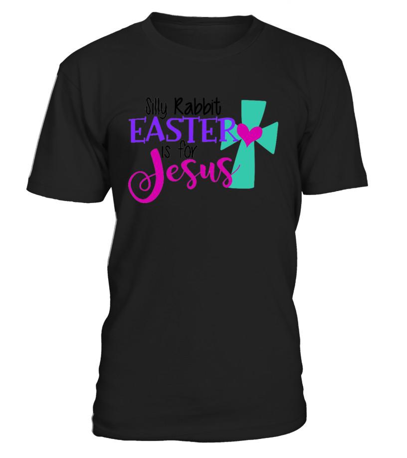 Silly Rabbit Easter Is For Jesus T-Shirt T Shirts C-P91B0