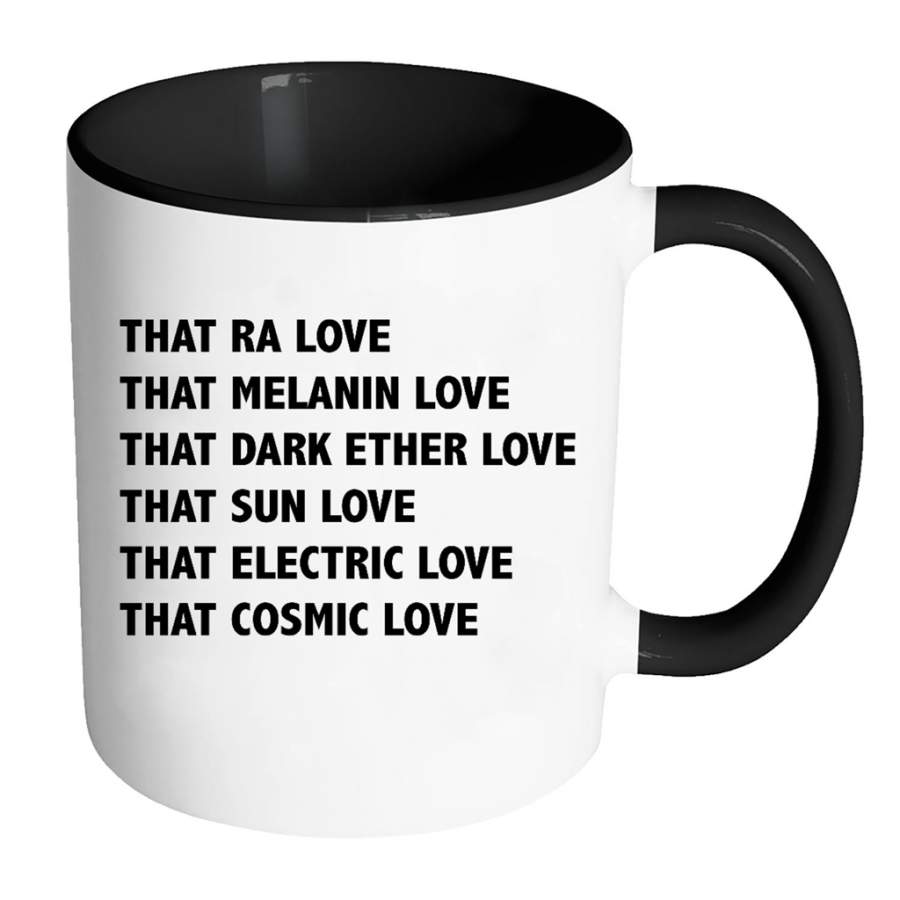 That Ra Love That Melanin Love That Dark Ether Love That Sun Love That Electric Love That Cosmic Love – Full-Wrap Coffee Colors Accent Mug