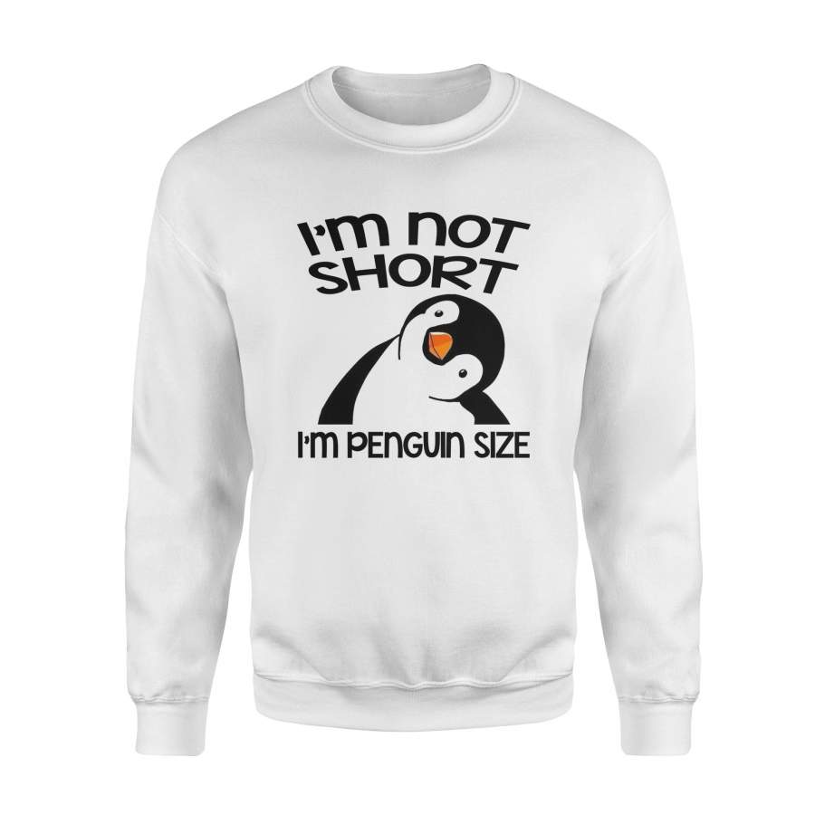 I’m Not Short I’m Penguin Size Penguin Lovers – Standard Fleece Sweatshirt