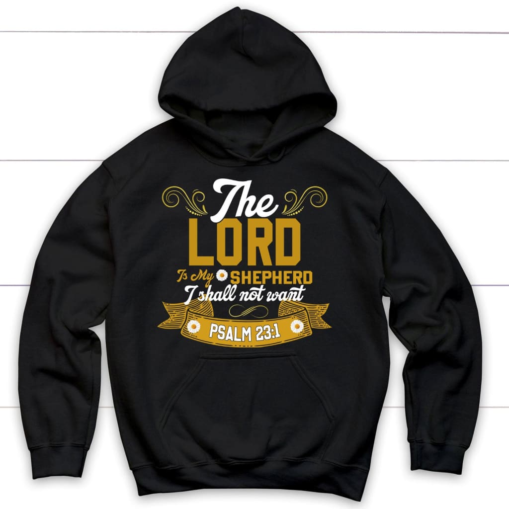 The Lord Is My Shepherd I Shall Not Want Christian Hoodie