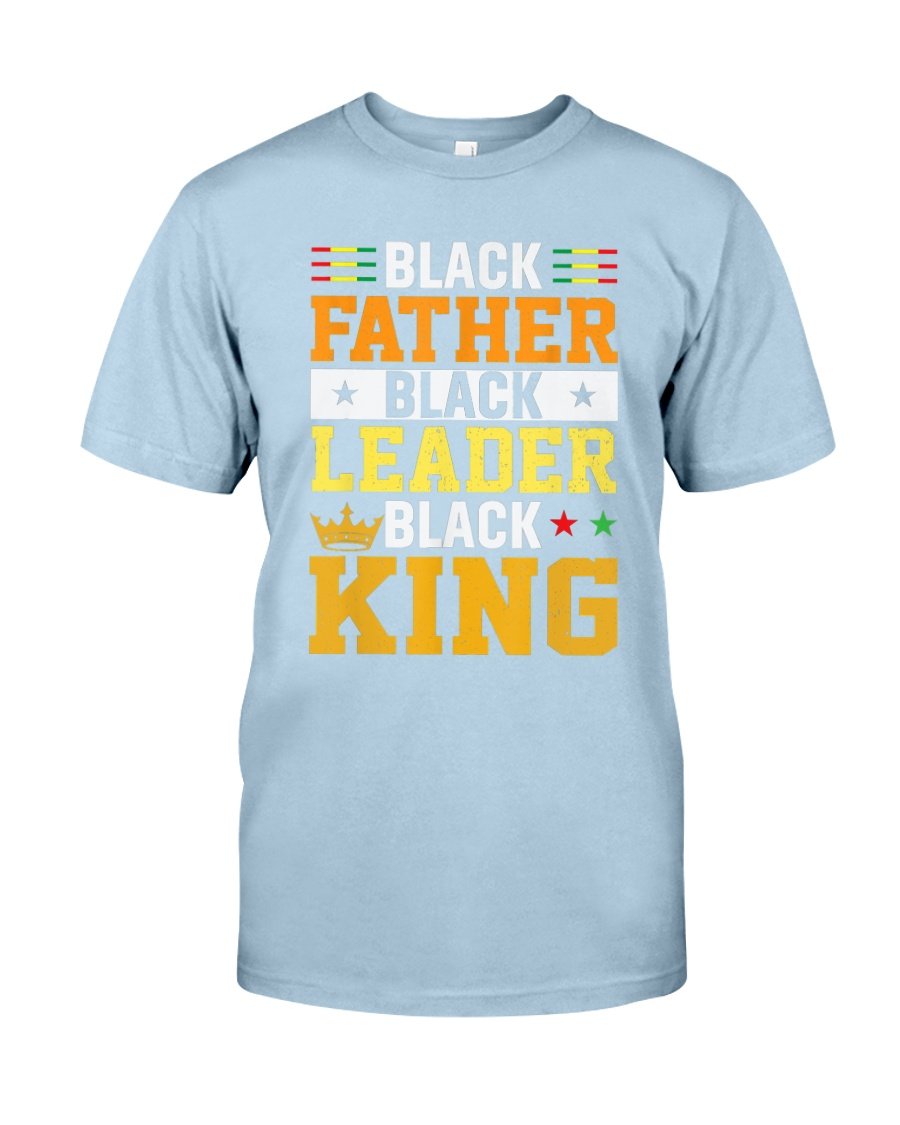 Black Father Black Leader Black King T-Shirt | Father’S Day Gift