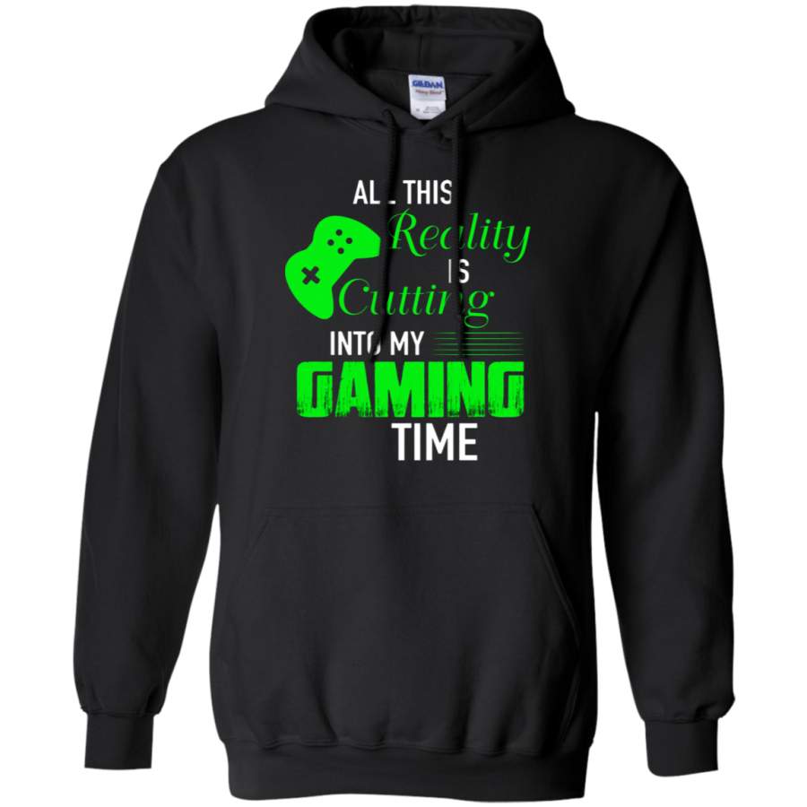 AGR All This Reality Cutting Into My Gaming Time Hoodie