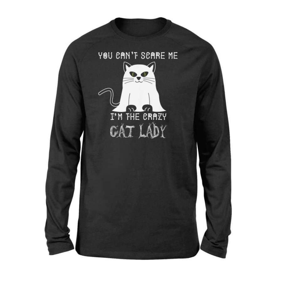 You Can’t Scare Me I’m A Crazy Cat Lady Halloween Costume – Standard Long Sleeve