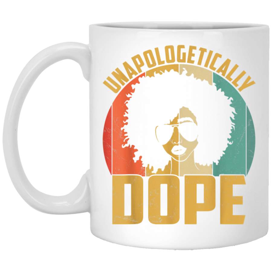 Unapologetically Dope Black Pride Melanin African American White Mugs