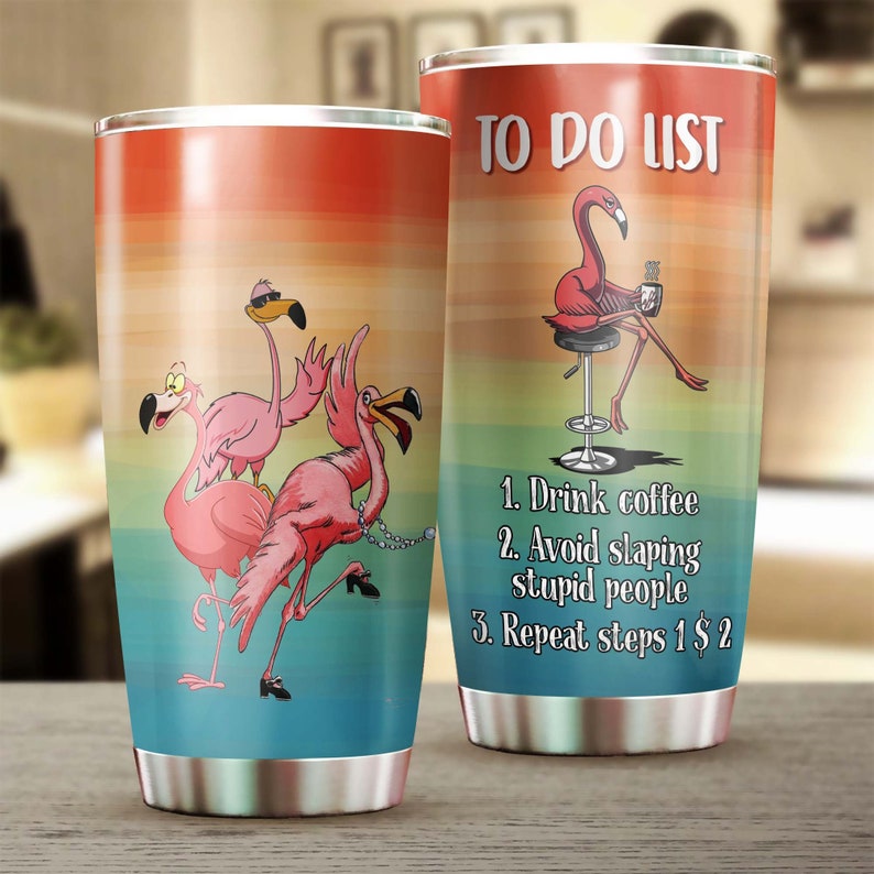 To Do List Drink Coffee Flamingo Avoid Slapping People Tumbler-Birthday Christmas Gift For Coffee Lover For Her