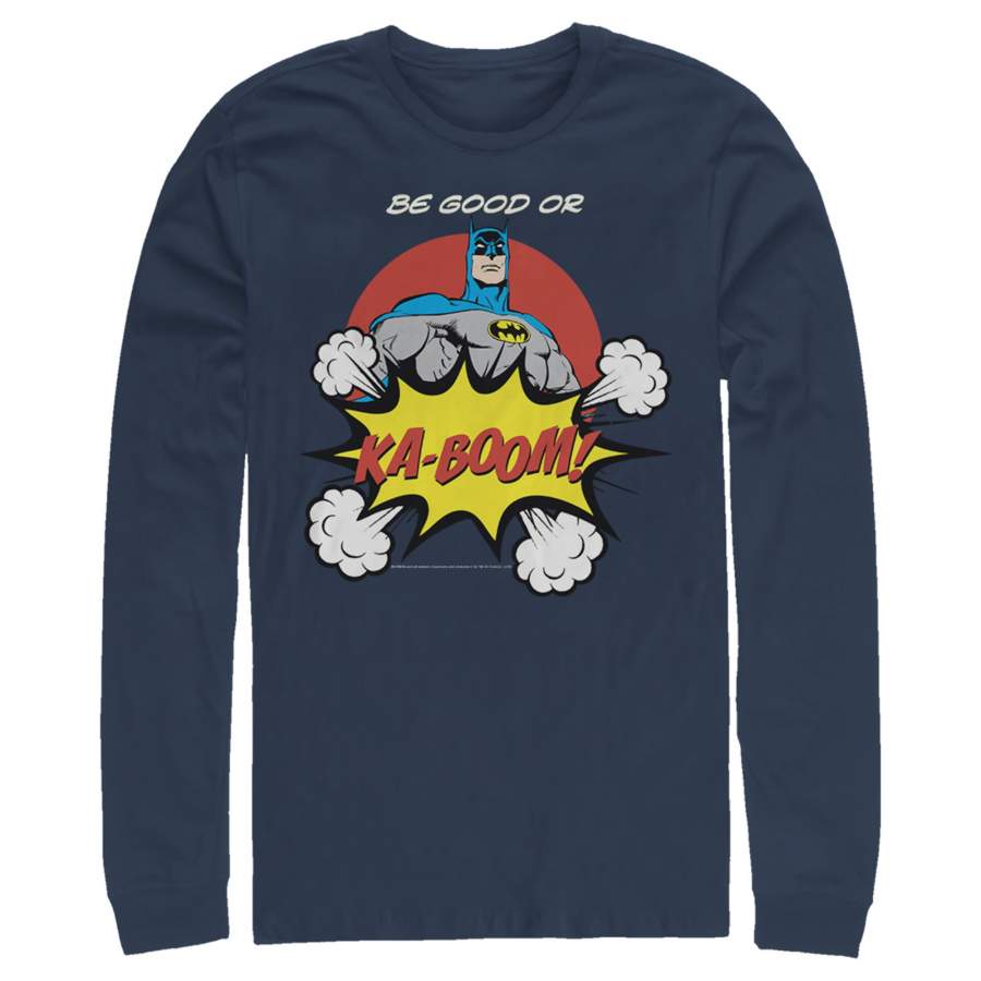 Batman Men’s Be Good or Kaboom  Long Sleeve Shirt