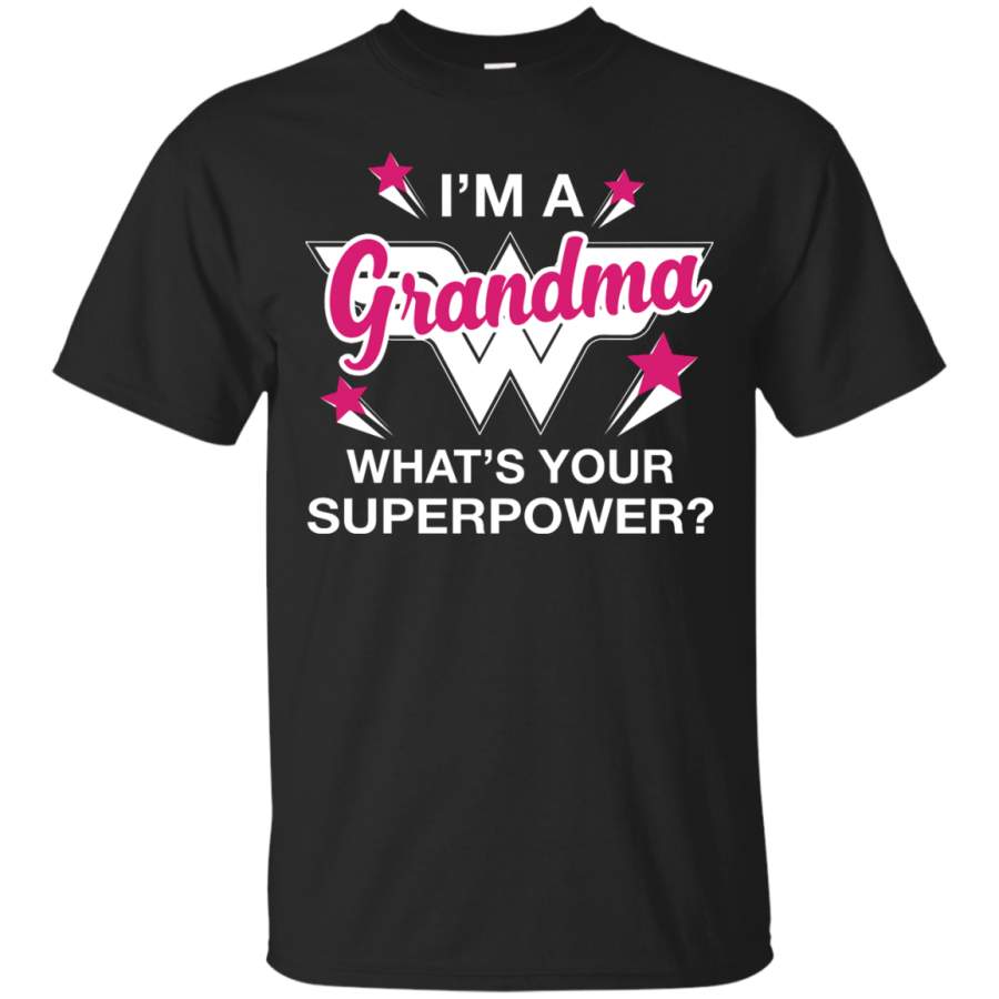 GRANDMA SHIRT – Im A Grandma Whats Your Superpower Personalized Grandma Shirt T Shirt & Hoodie