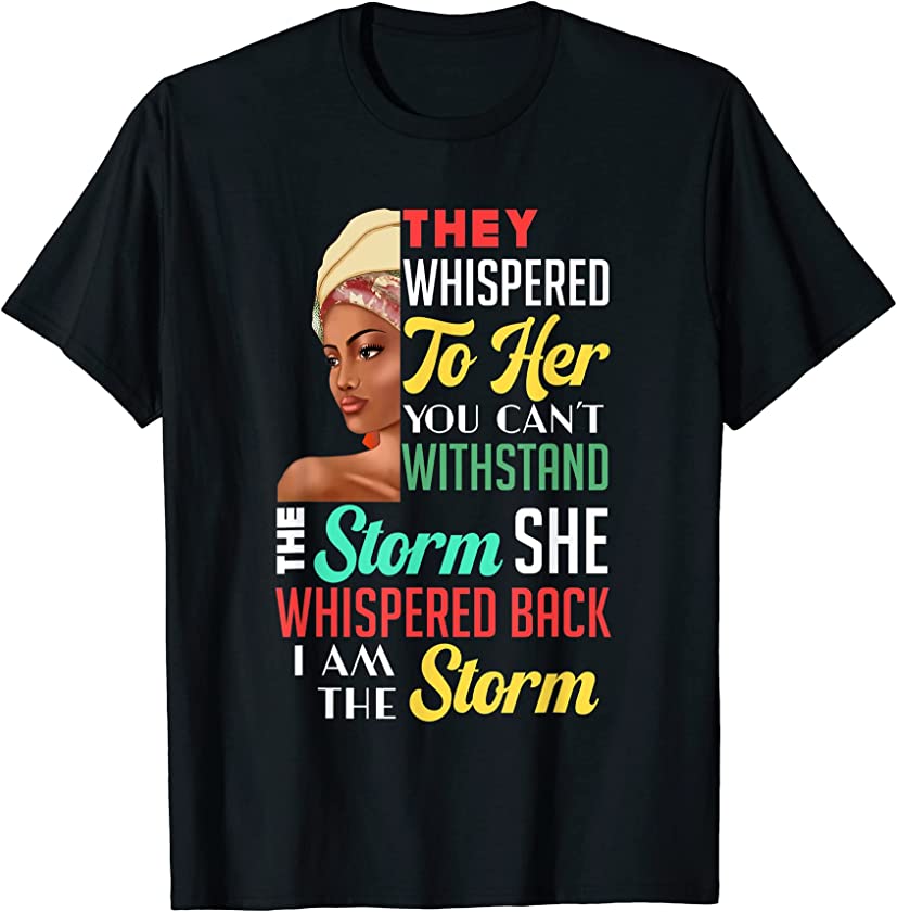 Black History Month Woman Girl Storm African Melanin America T-Shirt