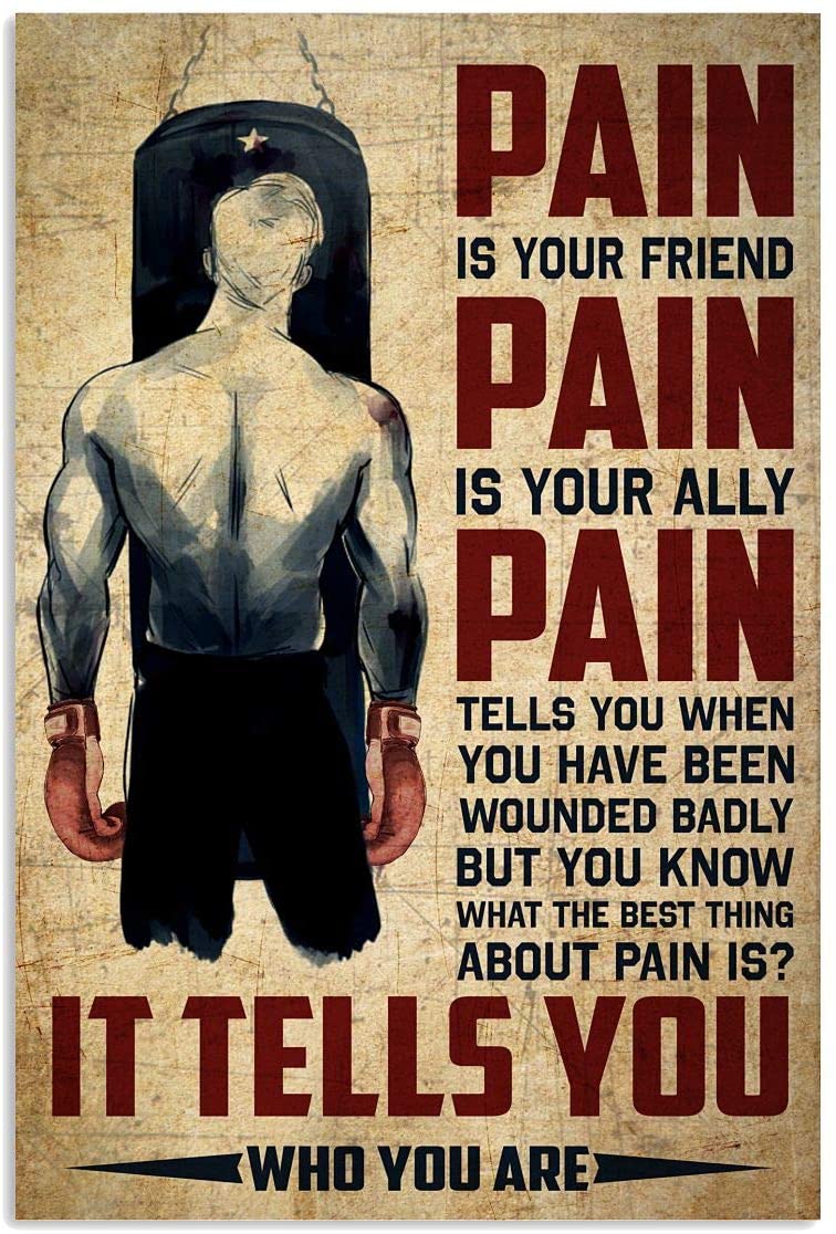 Vintage Man Boxing Pain Is Your Friend You Know What The Best Thing About Pain Is It Tells You Poster Art Print      Home Decor Gift For Family Friend On Birthday