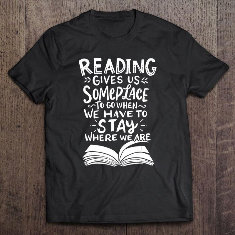 Reading Gives Us Some Place Gift Book Lovers T-Shirt