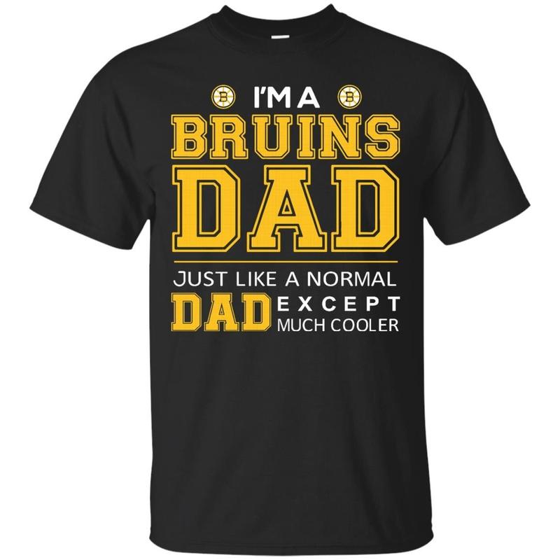 Father S Day Boston Bruins T-shirts I’m A Bruins Dad Much Cooler Hoodies Sweatshirts