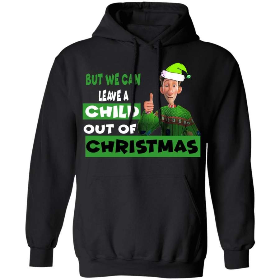 But We Can Leave A Child out of Christmas Hoodie
