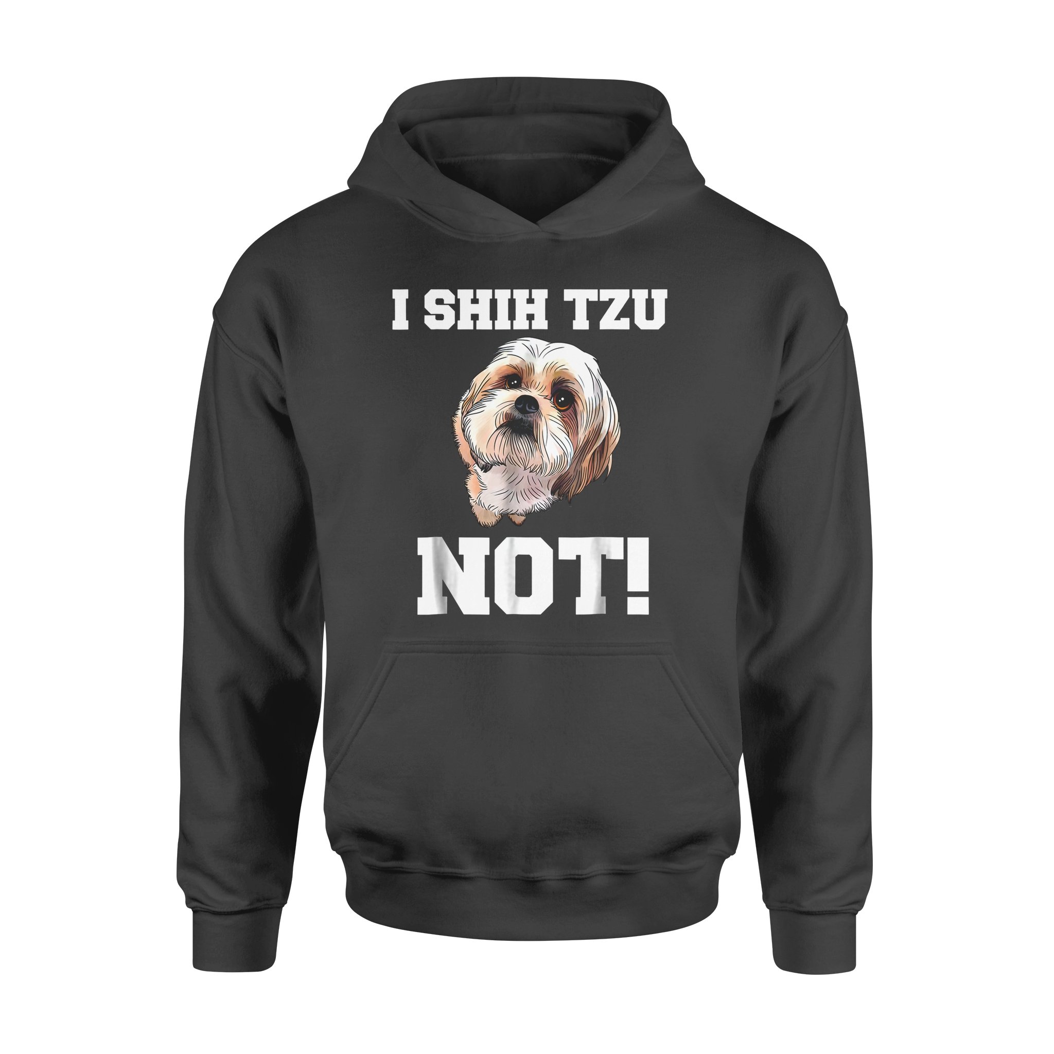 Dog gift idea Funny I Shih Tzu Not Puppy T-Shirt – Standard Hoodie