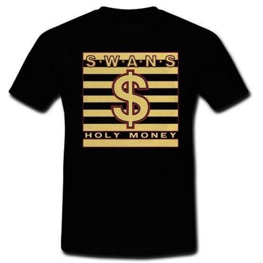 Swans Holy Money Greed Post-punk Michael Gira ove of Life T-Shirt