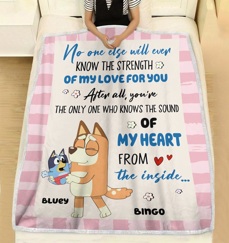 No One Else Will Ever Know The Strength Of My Love For You, Personalized Bluey Blanket