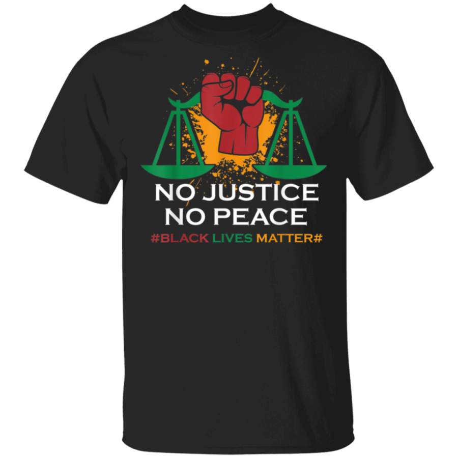 No Justice No Peace  BLM Black Lives Matter TShirt