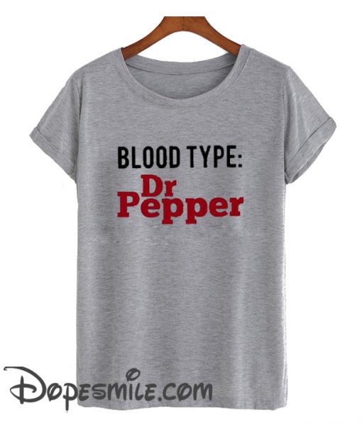 Blood Type Dr Pepper cool T Shirt