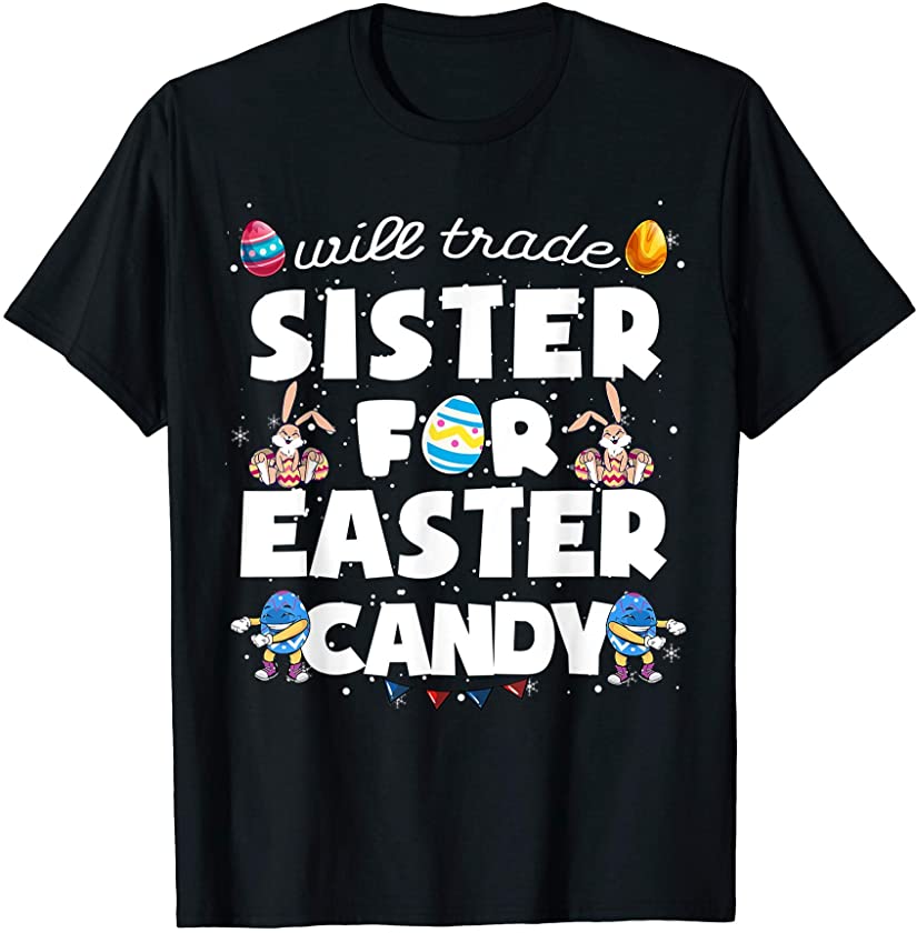 Will Trade Sister For Easter Candy Brother Easter Pajama T-Shirt