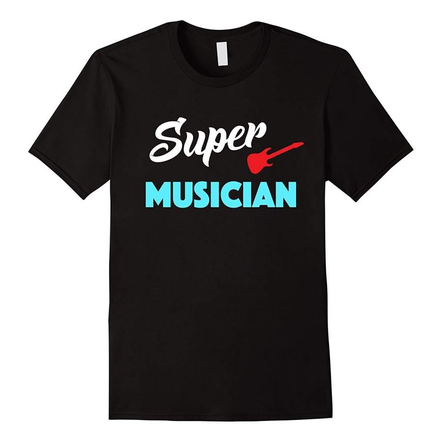 Super Musician New Job Graduation Gift T-Shirt Men’S Cotton T-Shirt