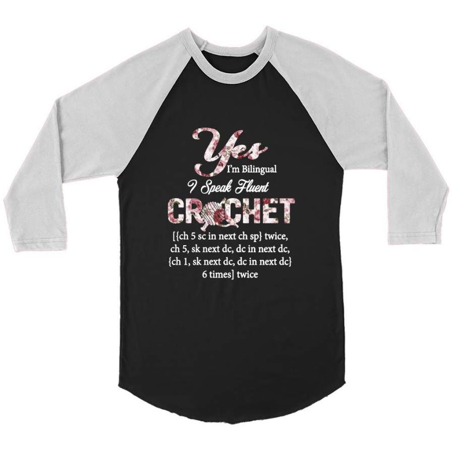 Yes I’m Bilingual I Speak Fluent Crochet, Floral Design – Canvas 3/4 Raglan Shirt