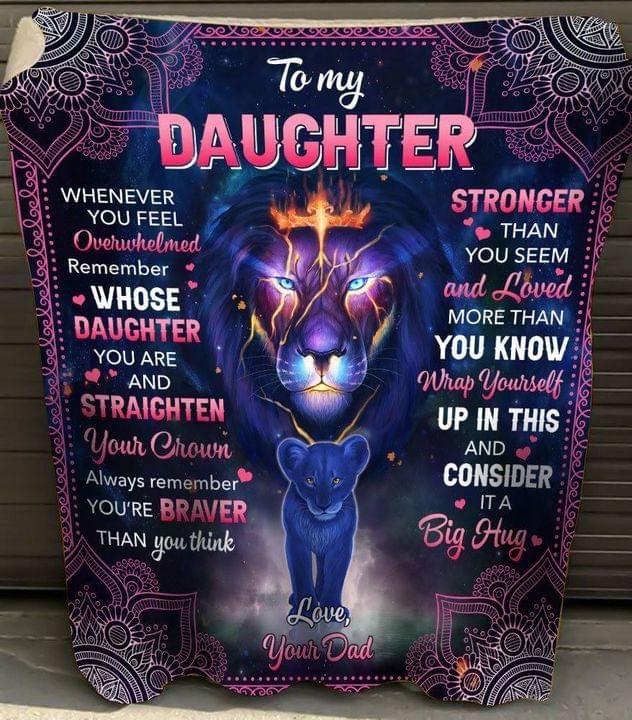 To my daughter whenever you feel overwhelmed remember whose daughter you are straighten your crown dad lion mandala pattern Quilt Blanket