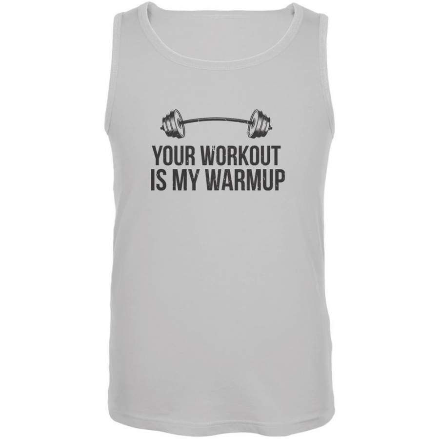 Your Workout Is My Warmup White Adult Tank Top