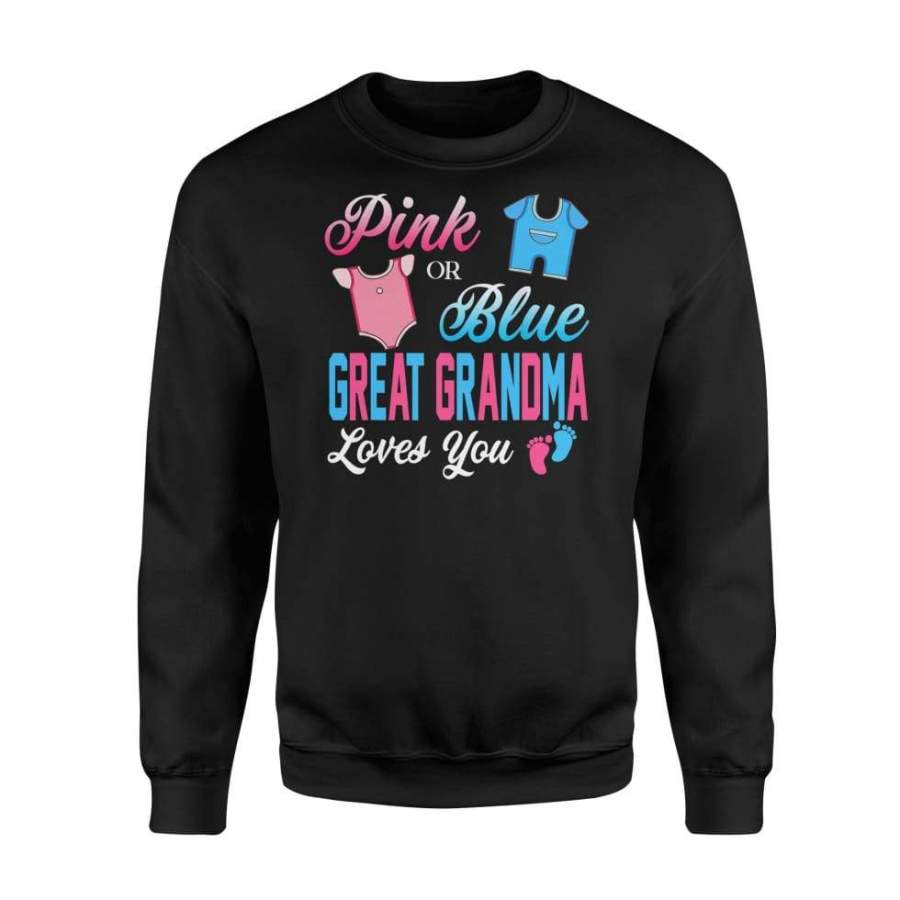 Pink or Blue Great Grandma Loves You Shirt – Standard Fleece Sweatshirt