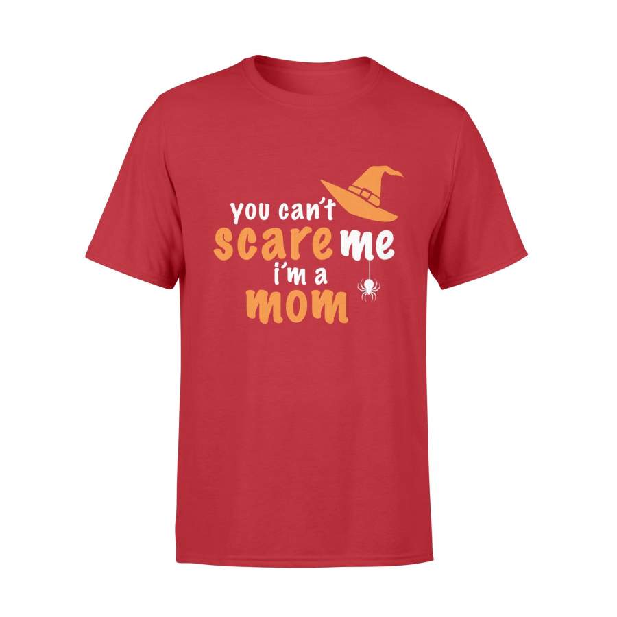 You Cant Scare Me Im A Mom Halloween t shirt