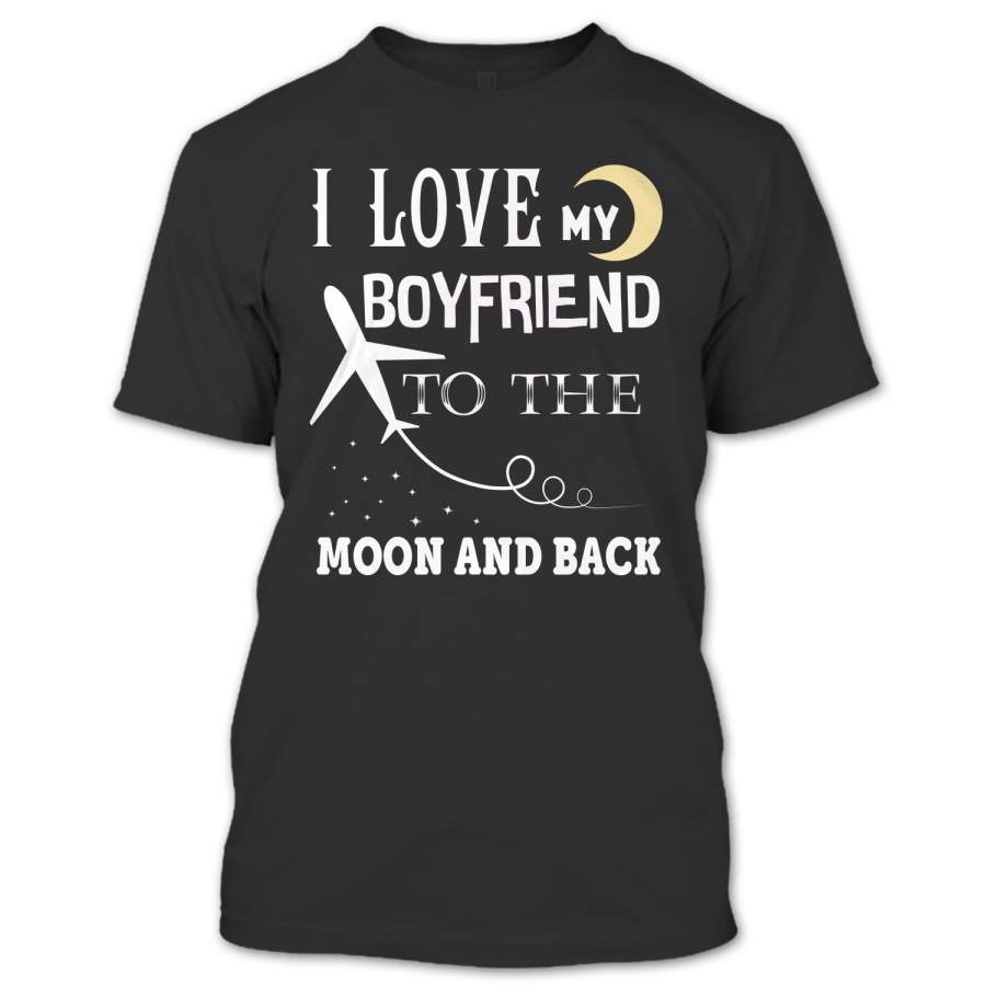 I Love My Boyfriend To The Moon And Back T Shirt, Cutest Couple T Shirt
