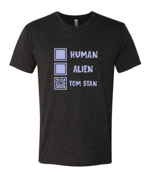 Tom Holland Stan Human Alien RS  t shirt