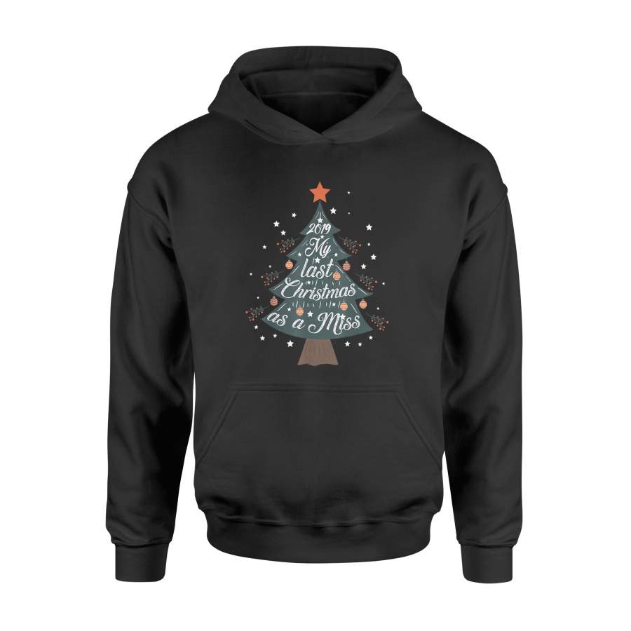 My Last Christmas as a Miss 2019 Womens Holiday T-Shirt – Standard Hoodie