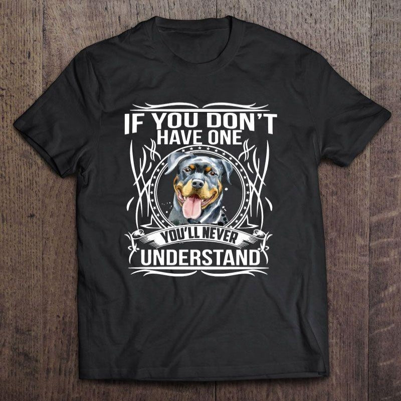 Pitbull Dog If You Have One You Will Never Understand Gift Dog Lovers T-shirt