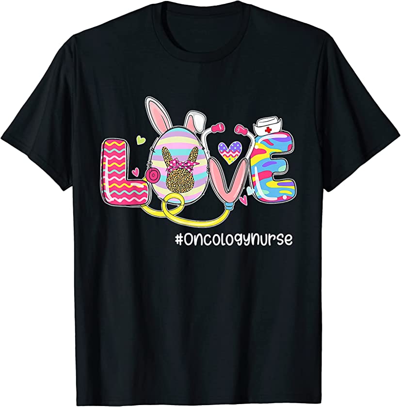 Oncology Nurse Funny LOVE Nursing Easter Stethoscope Bunny T-Shirt