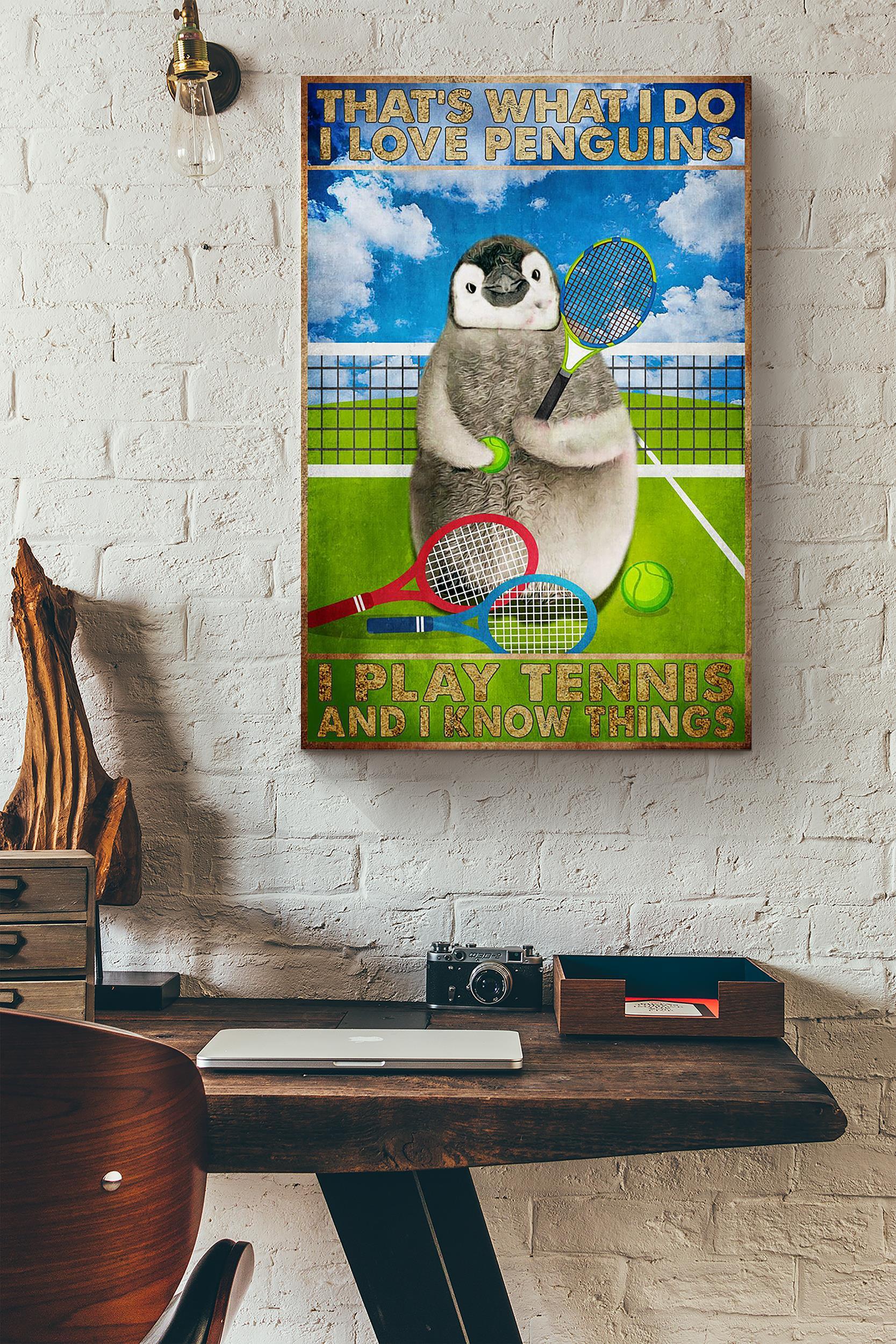 Thats What I Do Love Penguins I Play Tennis And I Know Things Penguins Playing Tennis Poster Wrapped Canvas