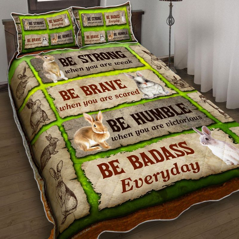 Be Strong When You Are Weak Be Brave When You Are Scared Be Humble When You Are Victorious Be Badass Everyday Bunny Rabbit Quilt Bedding Set