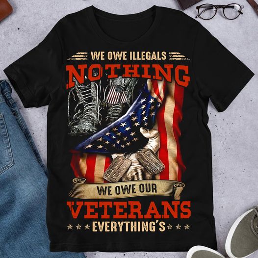 We Owe Our Veteran Everything Usa American Flag Gift Standard/Premium T-Shirt