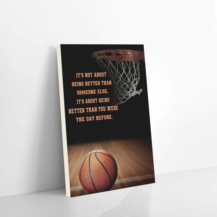 Basketball canvas it’s not about being better than someone else