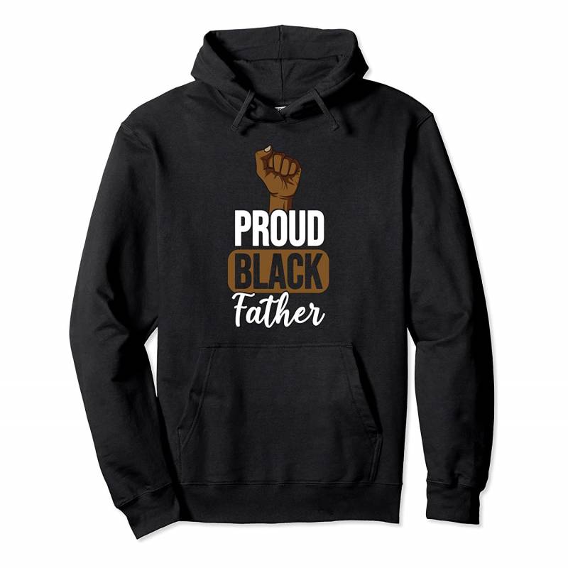 Proud Black Father Gift For Black Dad Black Lives Matter Pullover Hoodie, T-Shirt, Sweatshirt, Tank Top, Racerback, Dolman