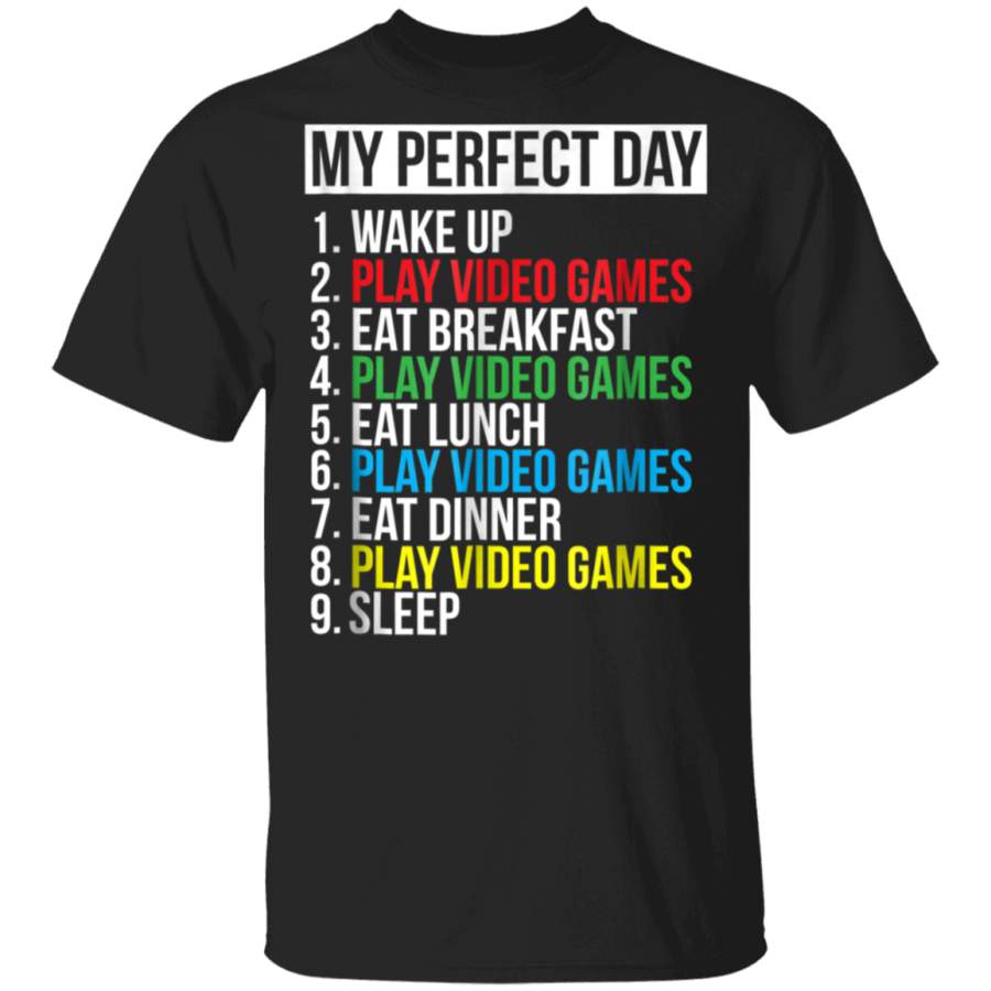 My Perfect Day Video Games T-shirt Funny Cool Gamer Tee Gift