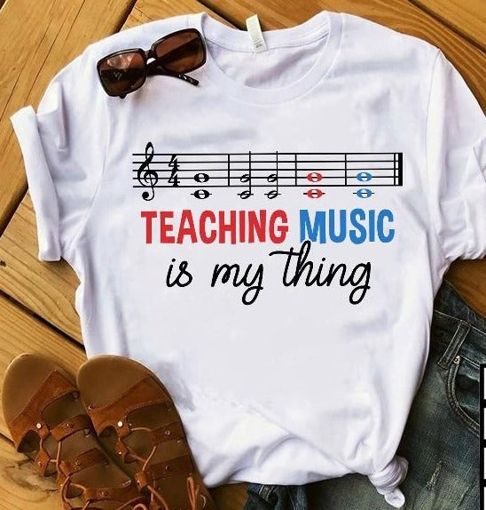 Teaching Music Is My Thing Gift Standard/Premium T-Shirt