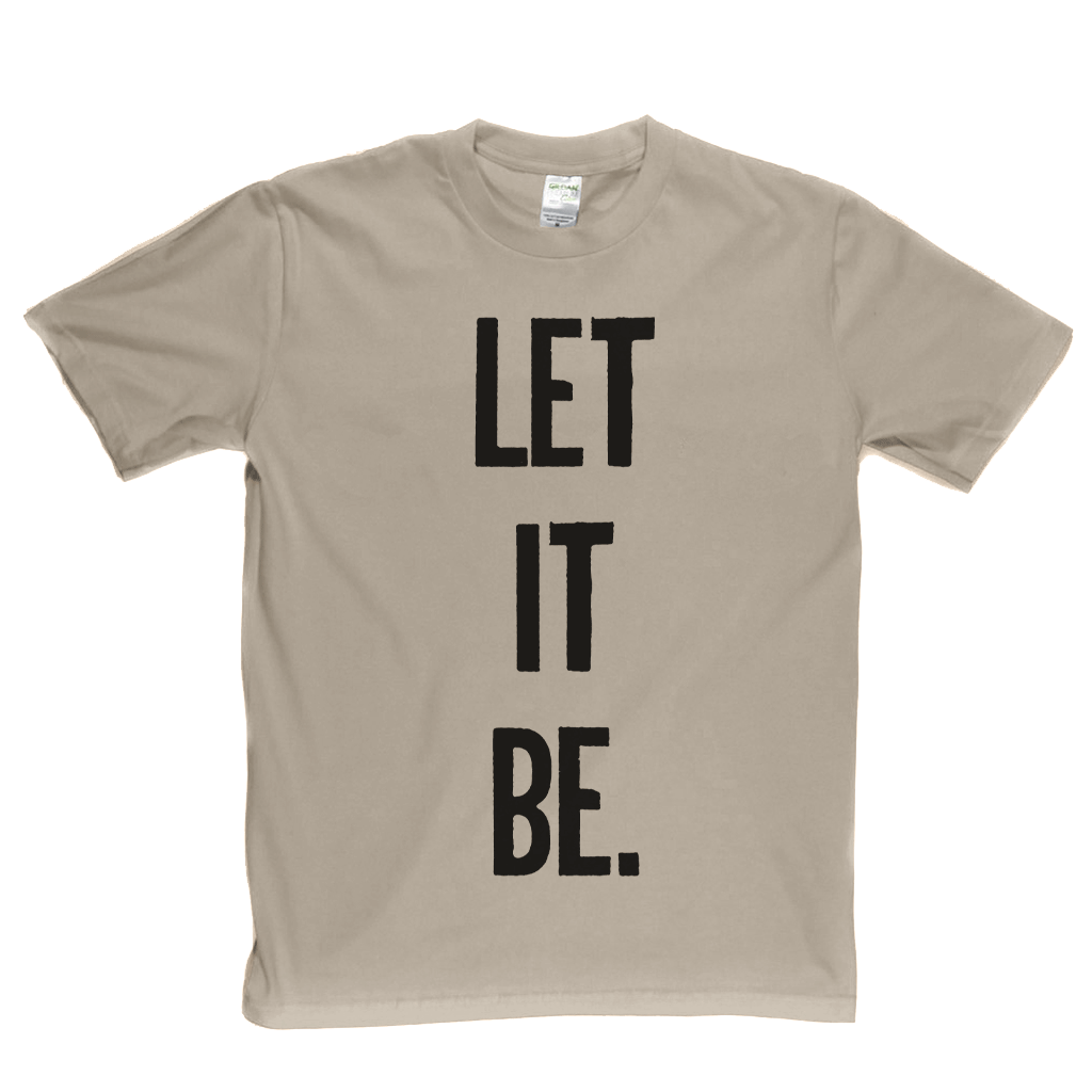 Let It Be T-Shirt