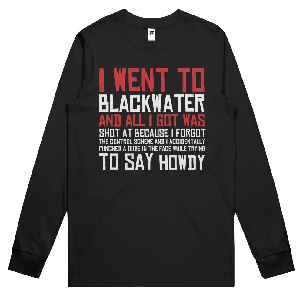 I Went To Blackwater Long Sleeve T Shirts